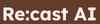 Re:cast AI