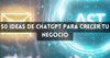 50 Ideas de ChatGPT para Crecer tu Negocio